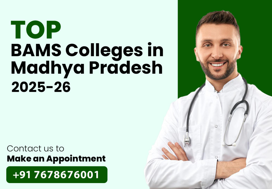 Top BAMS Colleges in Madhya Pradesh 2025-26: Eligibility, Colleges, and Process